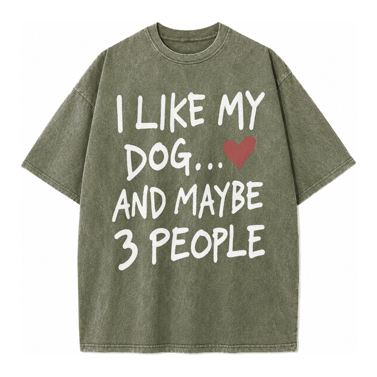 I Like My Dog And Maybe 3 People Vintage T-shirt – Army Green