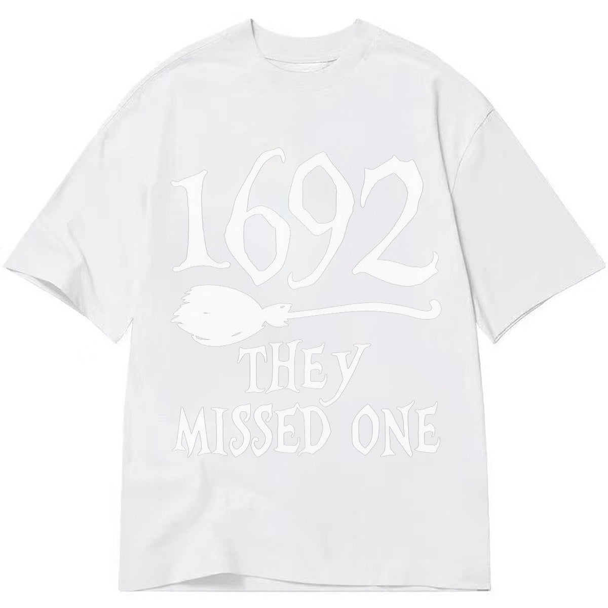 1692 They Missed One Classic T-shirt – White