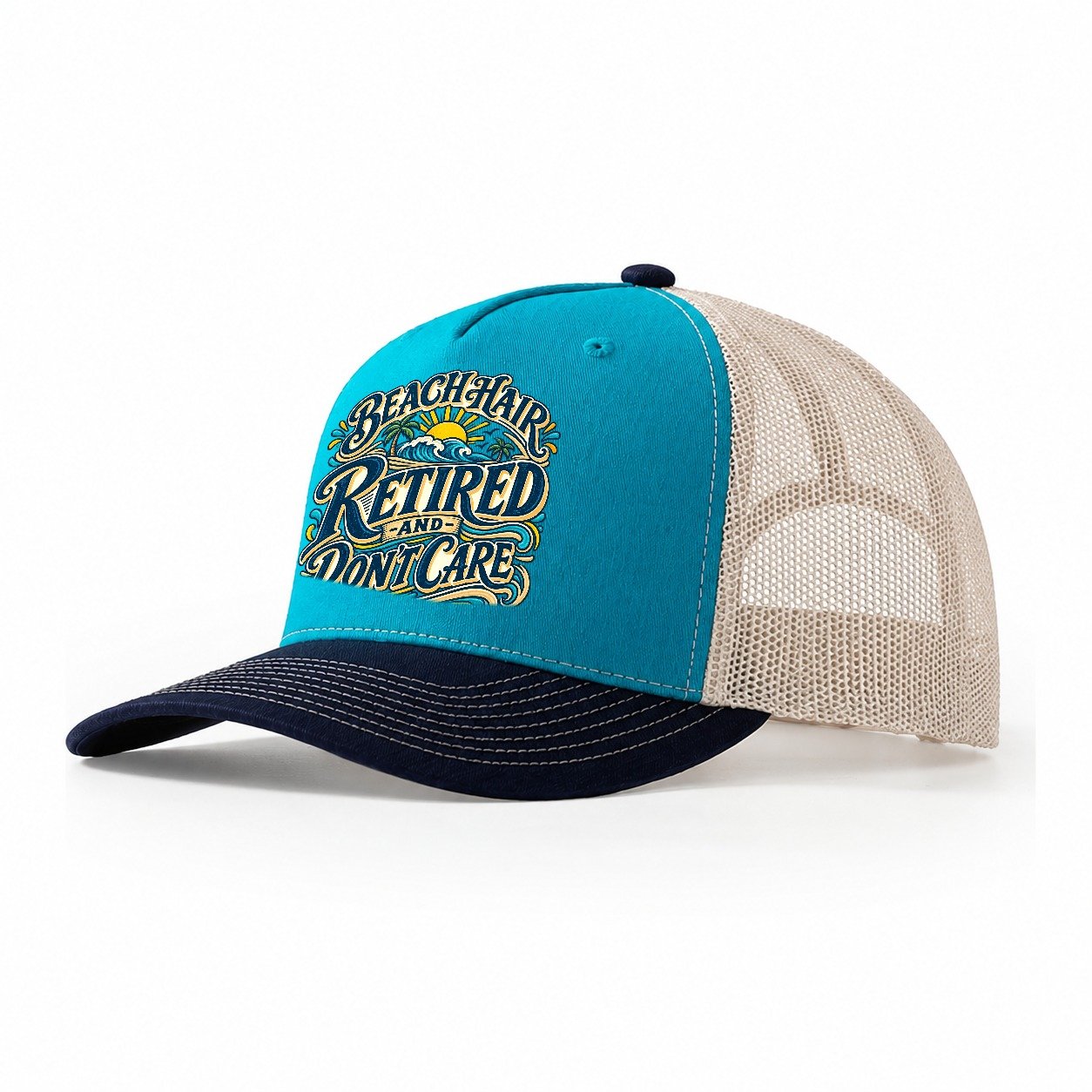 Beach Hair Retired And Don T Care Retired Living Trucker Hat – Teal Navy