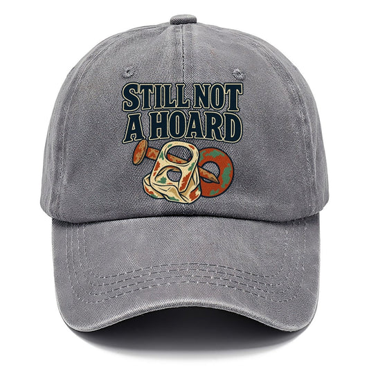 Still Not A Hoard Treasure Hunting Classic Cap – Urban Haze