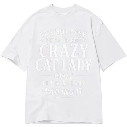 Best Crazy Cat Lady Nailing It 42257d Classic T-shirt – White