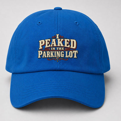 I Peaked In The Parking Lot American Wit Baseball Cap – Blue