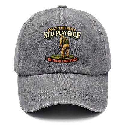 Still Play Golf In Their Eighties Classic Cap – Urban Haze