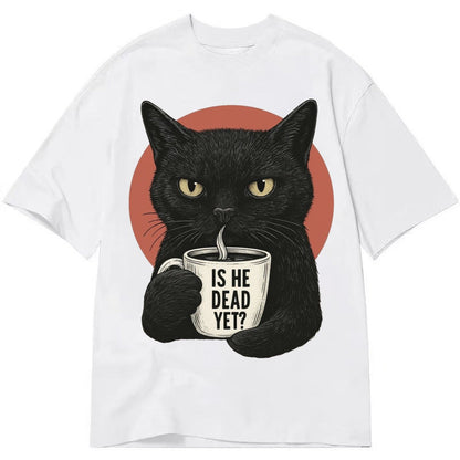 Is He Dead Yet Cat Classic T-shirt – White