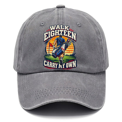 Walk Eighteen Carry My Own Golf Life Classic Cap – Urban Haze