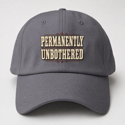Permanently Unbothered American Wit Baseball Cap – Grey
