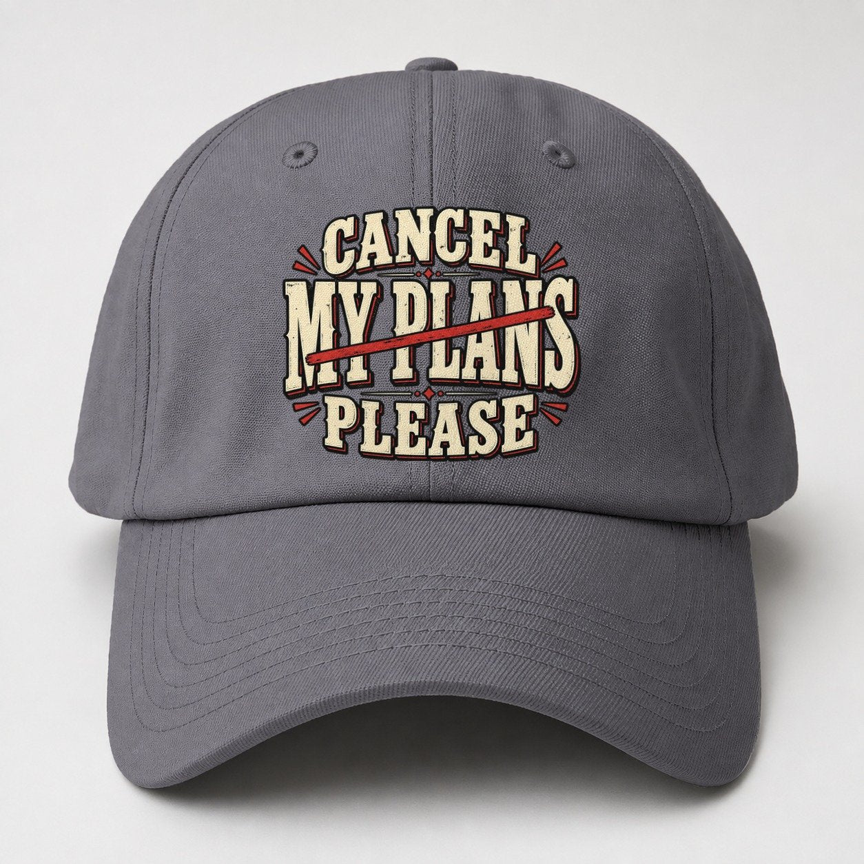 Cancel My Plans Please American Wit Baseball Cap – Grey
