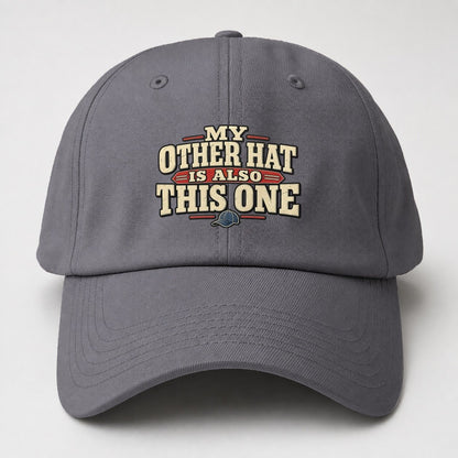 My Other Hat Is Also This One American Wit Baseball Cap – Grey