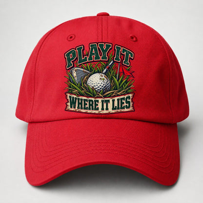 Play It Where It Lies Golf Life Baseball Cap – Red