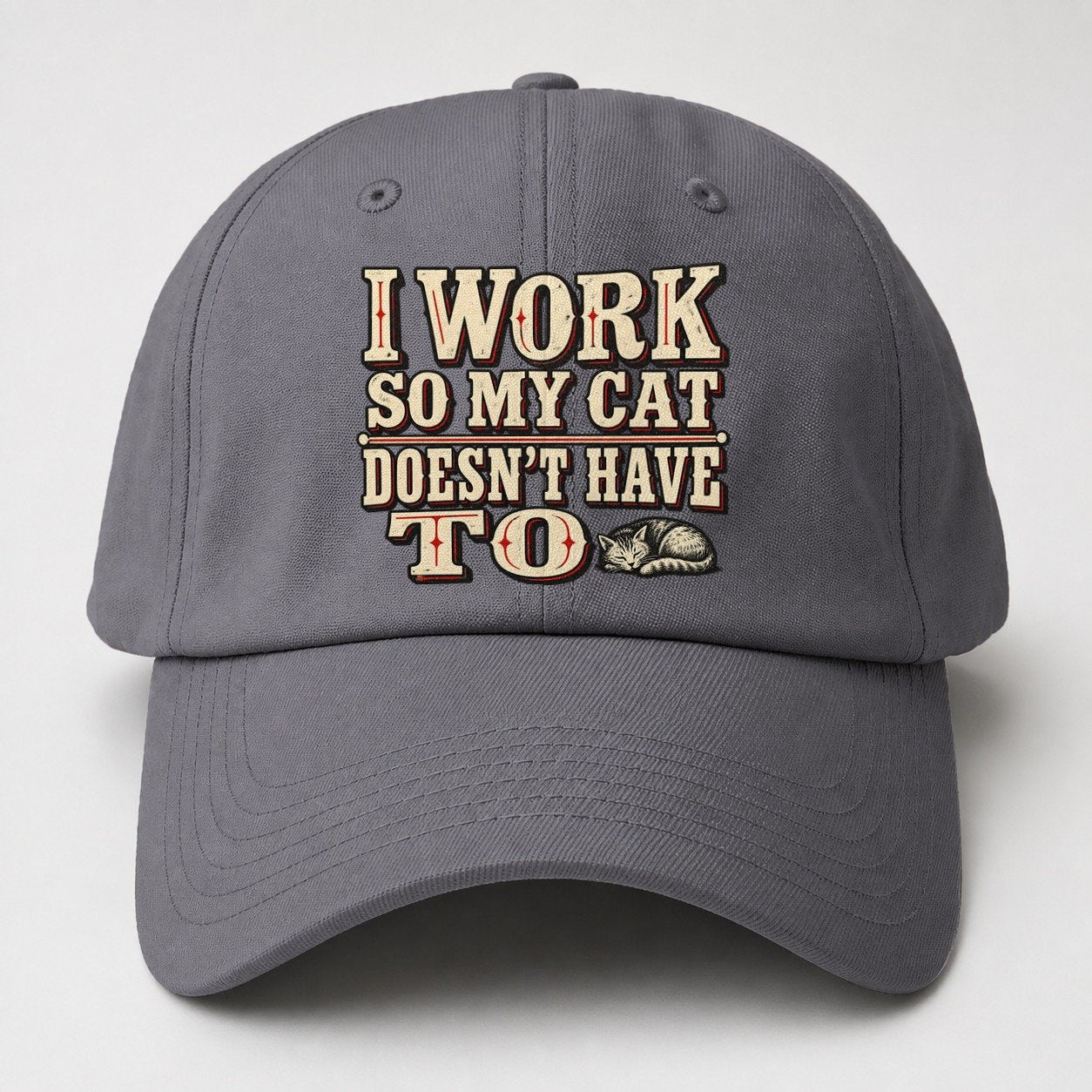 I Work So My Cat Doesn T Have To American Wit Baseball Cap – Grey