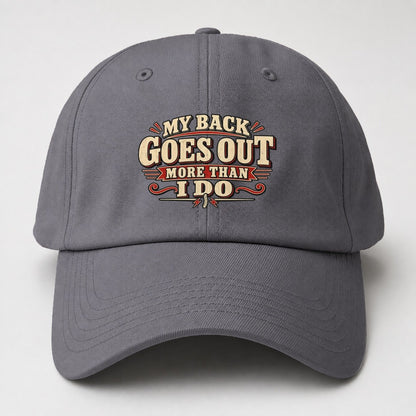 My Back Goes Out More Than I Do American Wit Baseball Cap – Grey