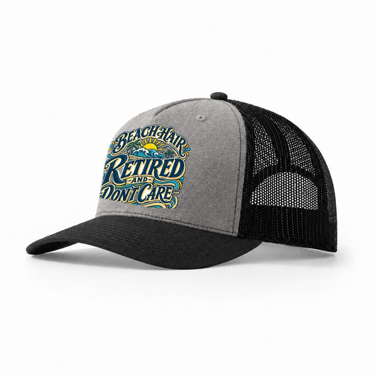 Beach Hair Retired And Don T Care Retired Living Trucker Hat – Grey Black