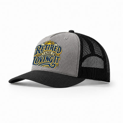 Retired And Loving It Retired Living Trucker Hat – Grey Black