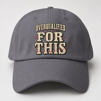 Overqualified For This American Wit Baseball Cap – Grey