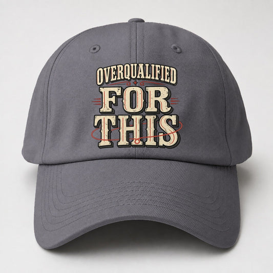 Overqualified For This American Wit Baseball Cap – Grey