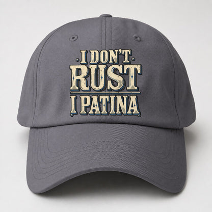 I Don T Rust I Patina American Wit Baseball Cap – Grey