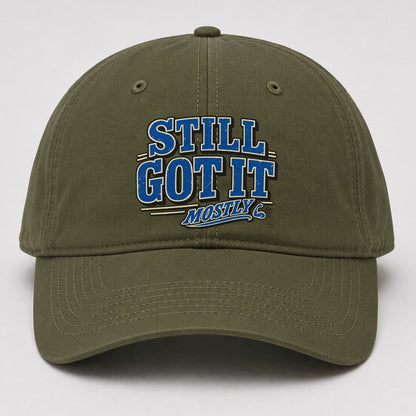 Still Got It Mostly American Wit Baseball Cap – Army Green