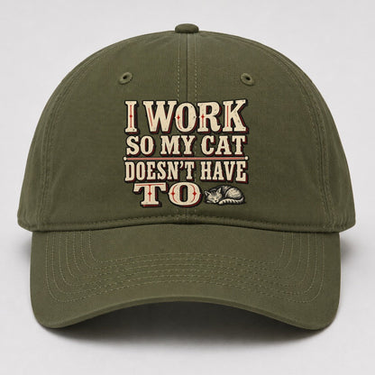 I Work So My Cat Doesn T Have To American Wit Baseball Cap – Army Green