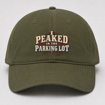 I Peaked In The Parking Lot American Wit Baseball Cap – Army Green