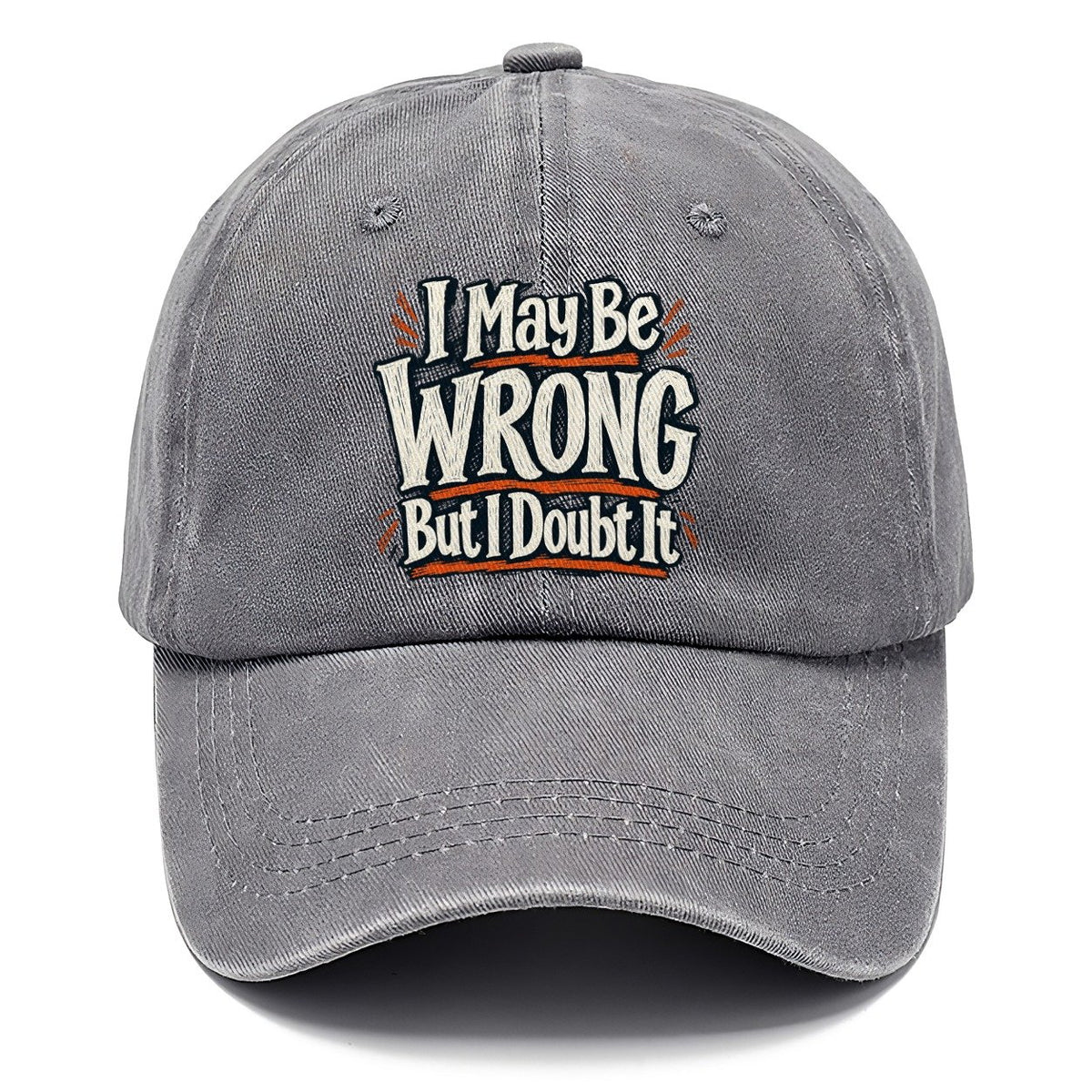 I May Be Wrong But I Doubt It Classic Cap – Urban Haze