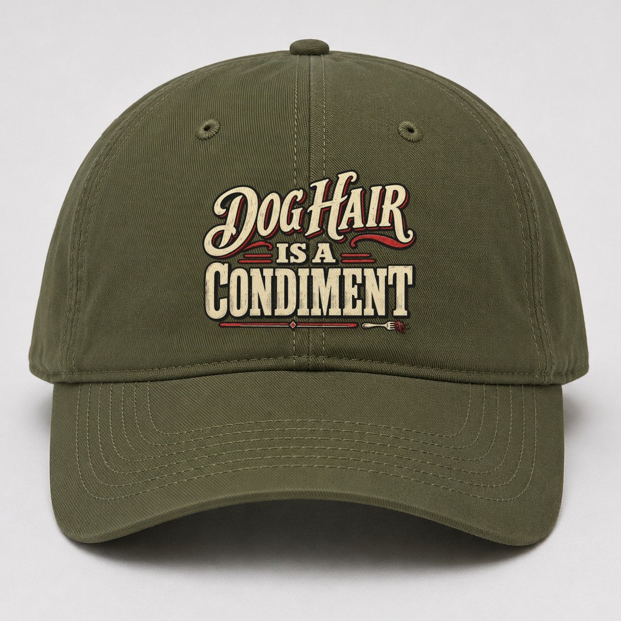 Dog Hair Is A Condiment American Wit Baseball Cap – Army Green