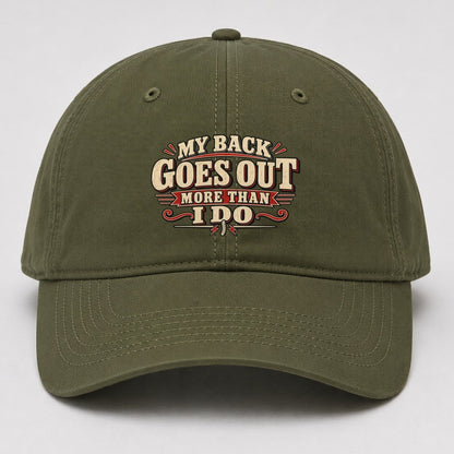 My Back Goes Out More Than I Do American Wit Baseball Cap – Army Green