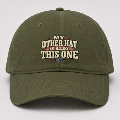 My Other Hat Is Also This One American Wit Baseball Cap – Army Green