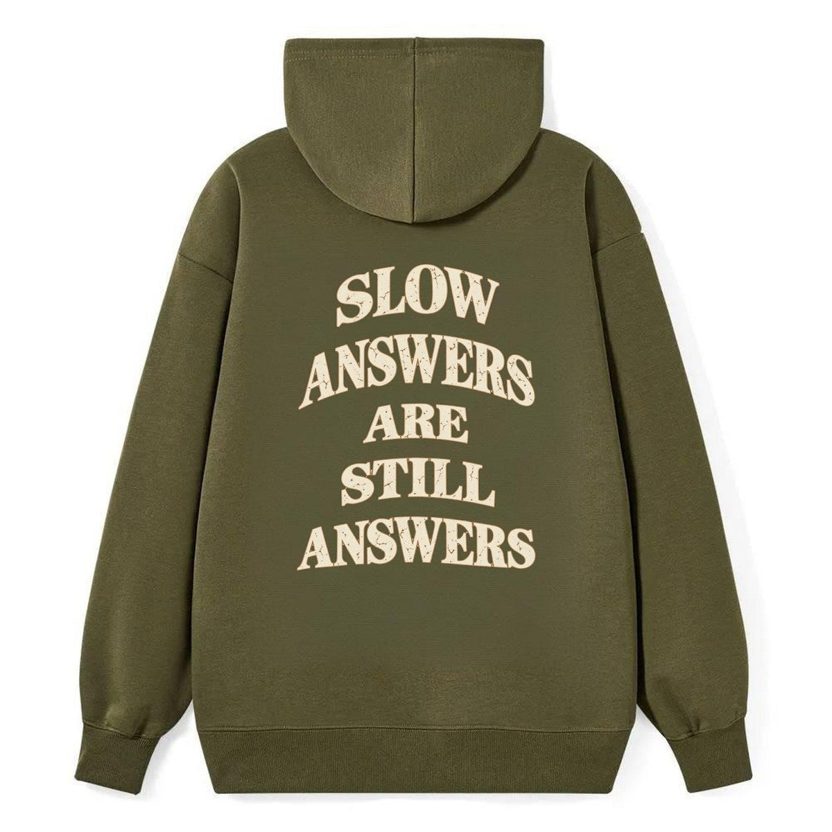 Slow Answers Are Still Answers Quiet Statements Classic Pullover Hoodie – Armygreen