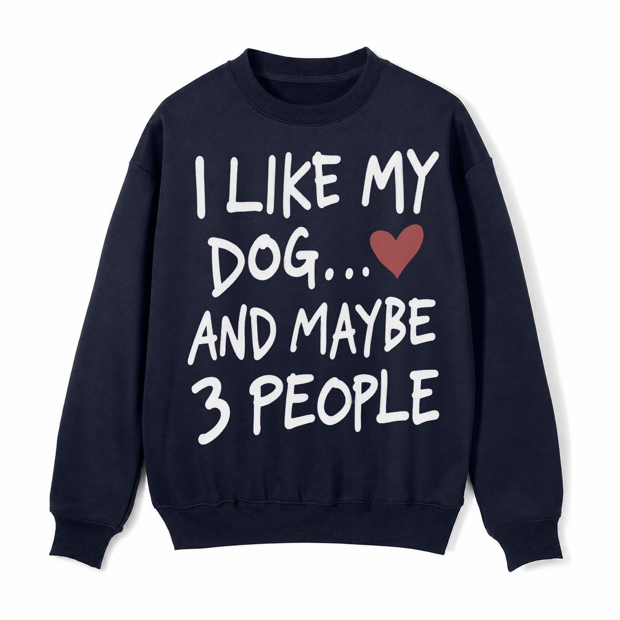 I Like My Dog And Maybe 3 People Fleece Sweatshirt – Navy Blue
