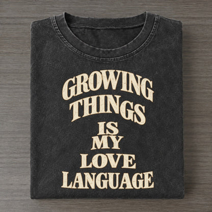 Growing Things Is My Love Language Quiet Statements Vintage T-shirt – Black