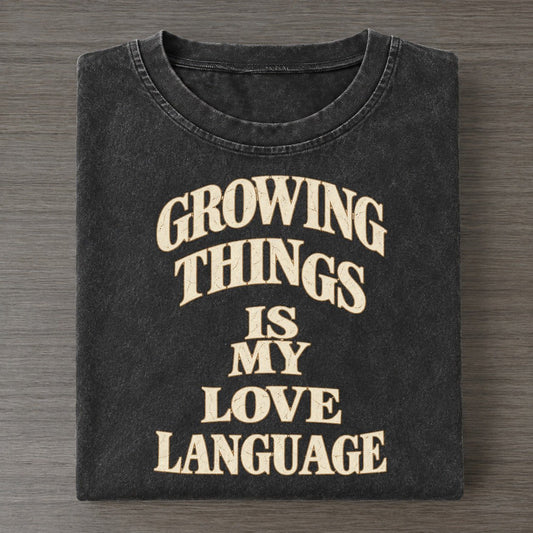 Growing Things Is My Love Language Quiet Statements Vintage T-shirt – Black