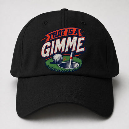 Thats A Gimme Golf Life Baseball Cap – Black
