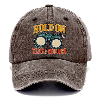 Hold On Thats A Good Bird Birdwatching Classic Cap – Brown