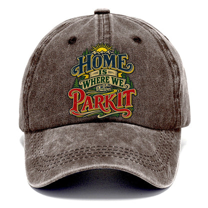 Home Is Where We Park It Retired Living Classic Cap – Brown