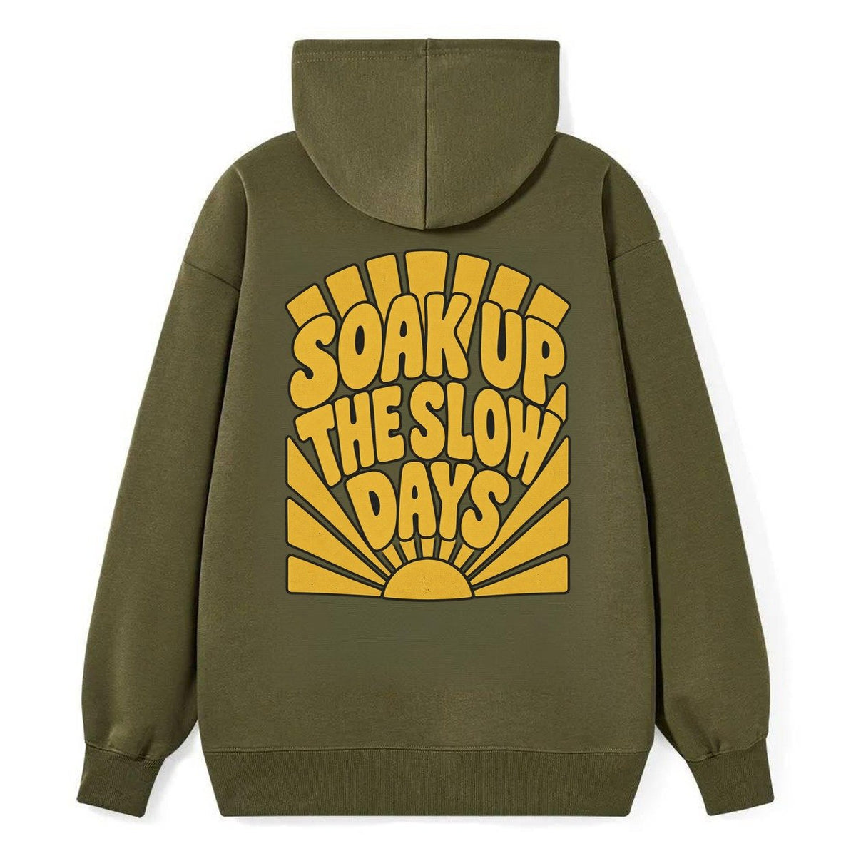 Soak Up The Slow Days Sunburst Sayings Classic Pullover Hoodie – Armygreen