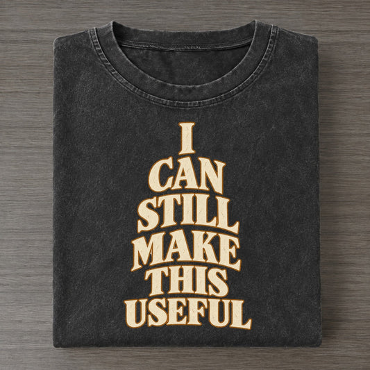 I Can Still Make This Useful Quiet Statements Vintage T-shirt – Black