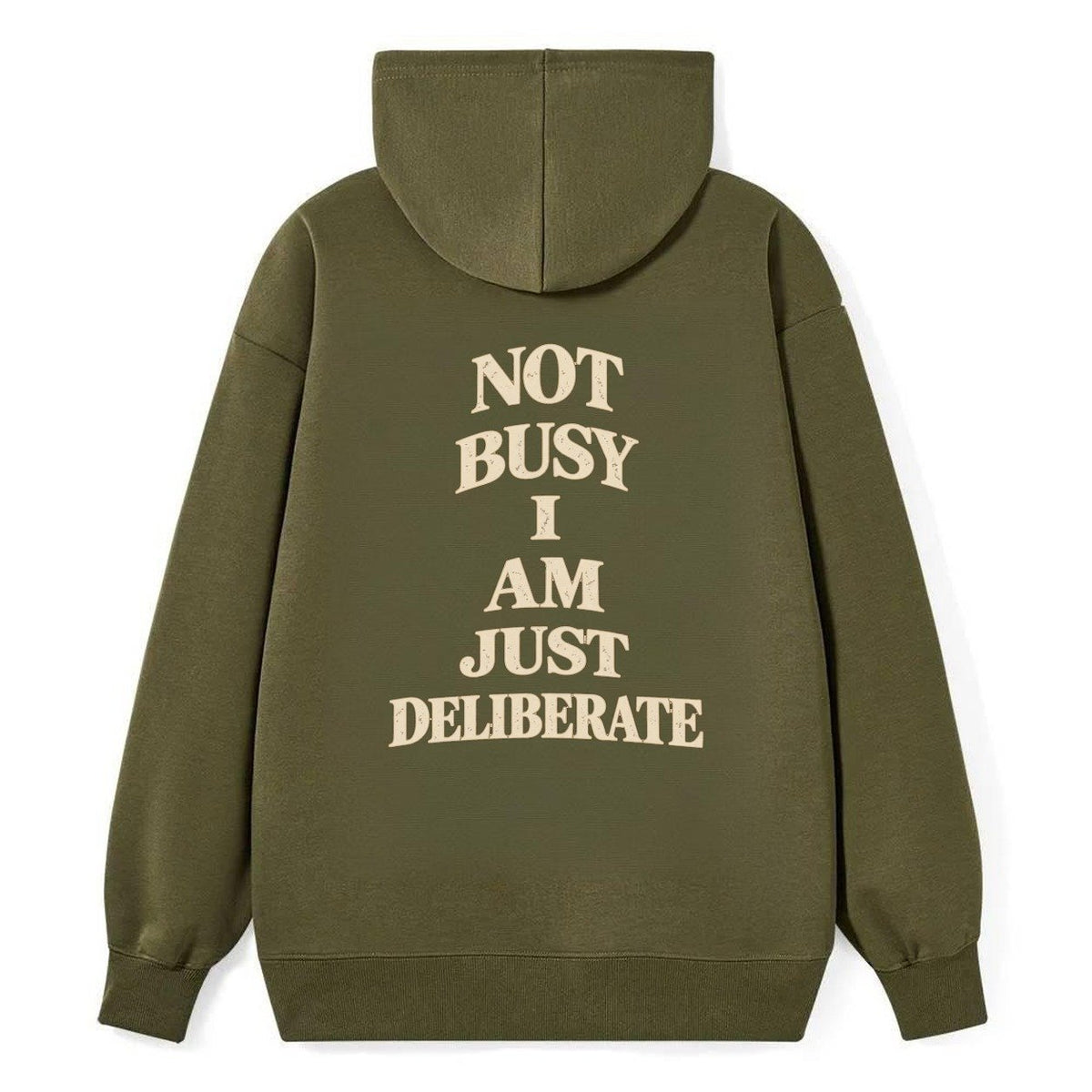 Not Busy I Am Just Deliberate Quiet Statements Classic Pullover Hoodie – Armygreen