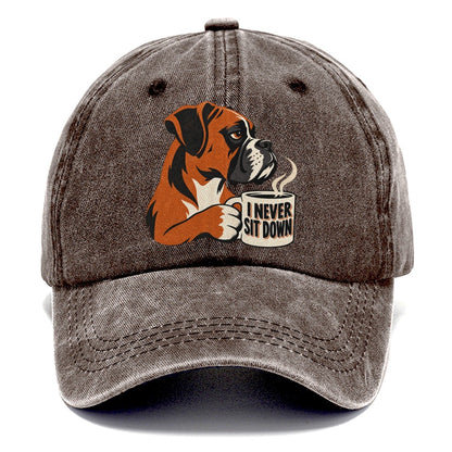 Boxer Dog I Never Sit Down Coffee Classic Cap – Brown