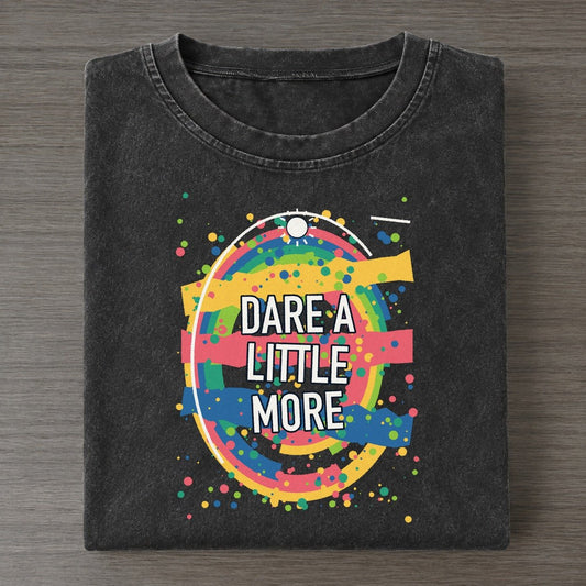 Dare A Little More Colorburst Uplift Vintage T-shirt – Black