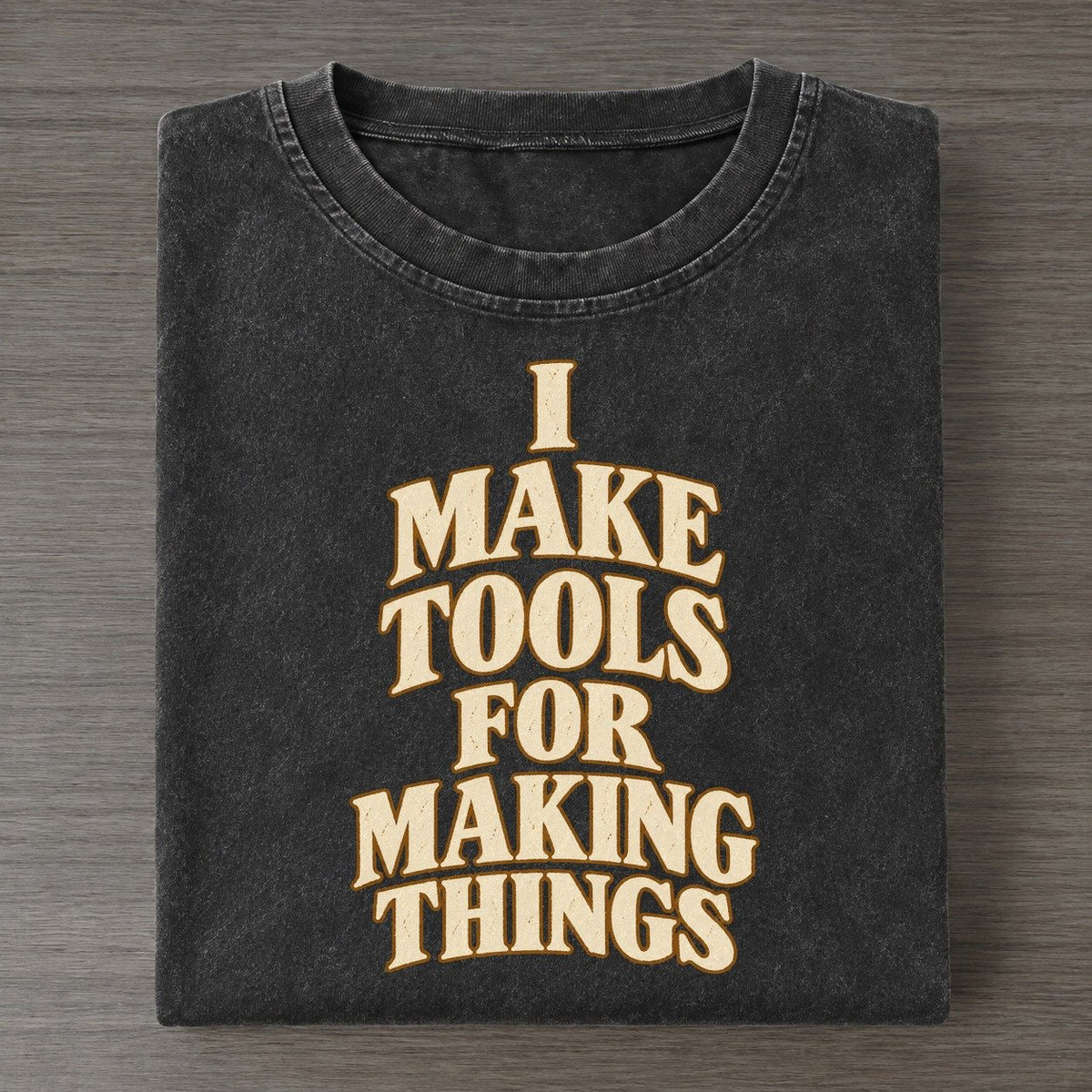 I Make Tools For Making Things Quiet Statements Vintage T-shirt – Black