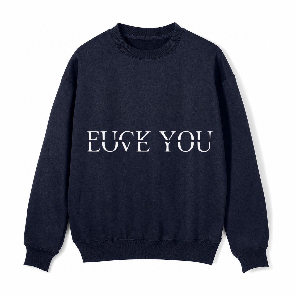Fuck Love You Fleece Sweatshirt – Navy Blue