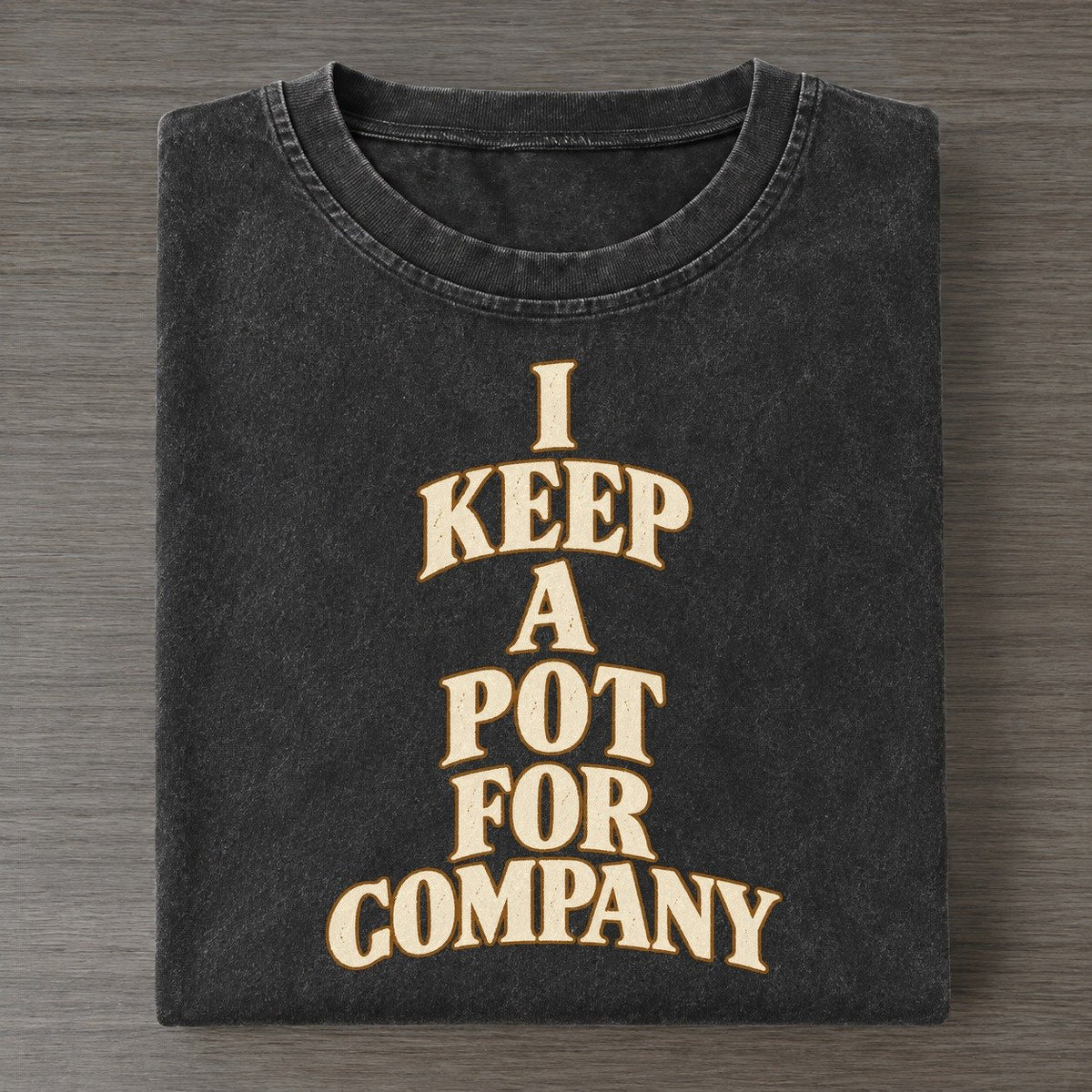 I Keep A Pot For Company Quiet Statements Vintage T-shirt – Black
