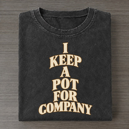I Keep A Pot For Company Quiet Statements Vintage T-shirt – Black