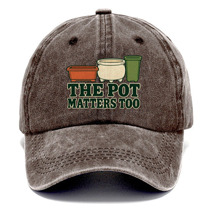 The Pot Matters Too Bonsai Classic Cap – Brown