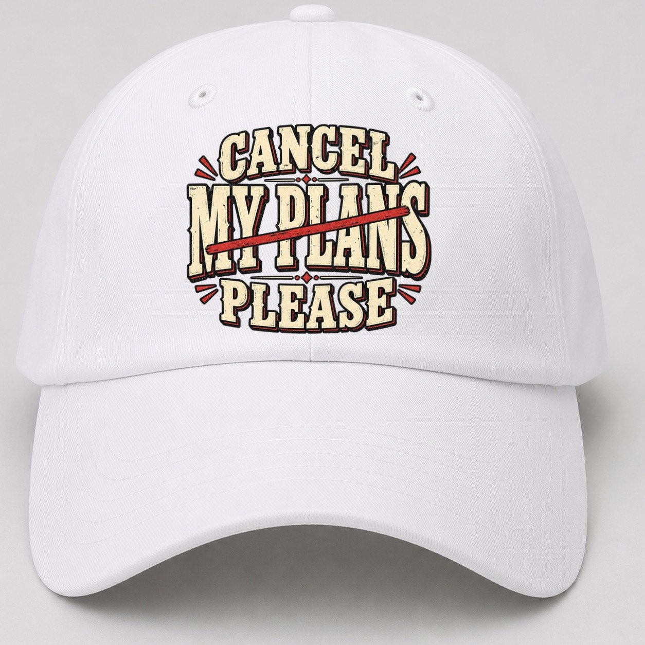 Cancel My Plans Please American Wit Baseball Cap – White