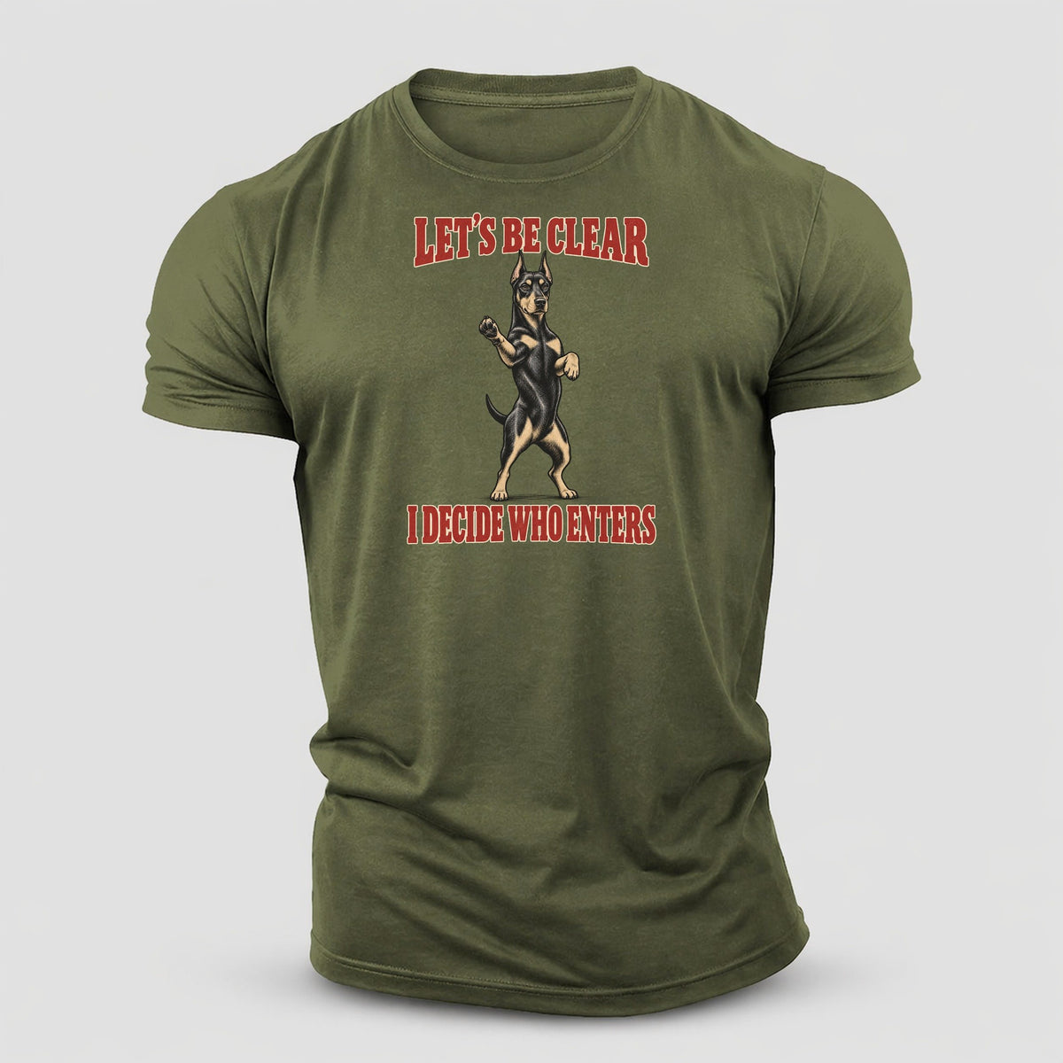 Doberman Pinscher Dog Declarations Cotton T-Shirt – Army Green