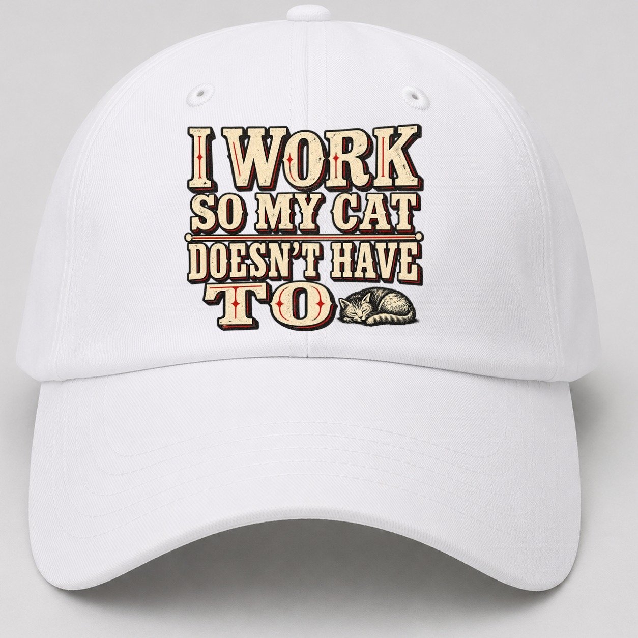 I Work So My Cat Doesn T Have To American Wit Baseball Cap – White