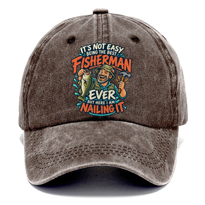 Best Fisherman Ever Nailing It Classic Cap – Brown