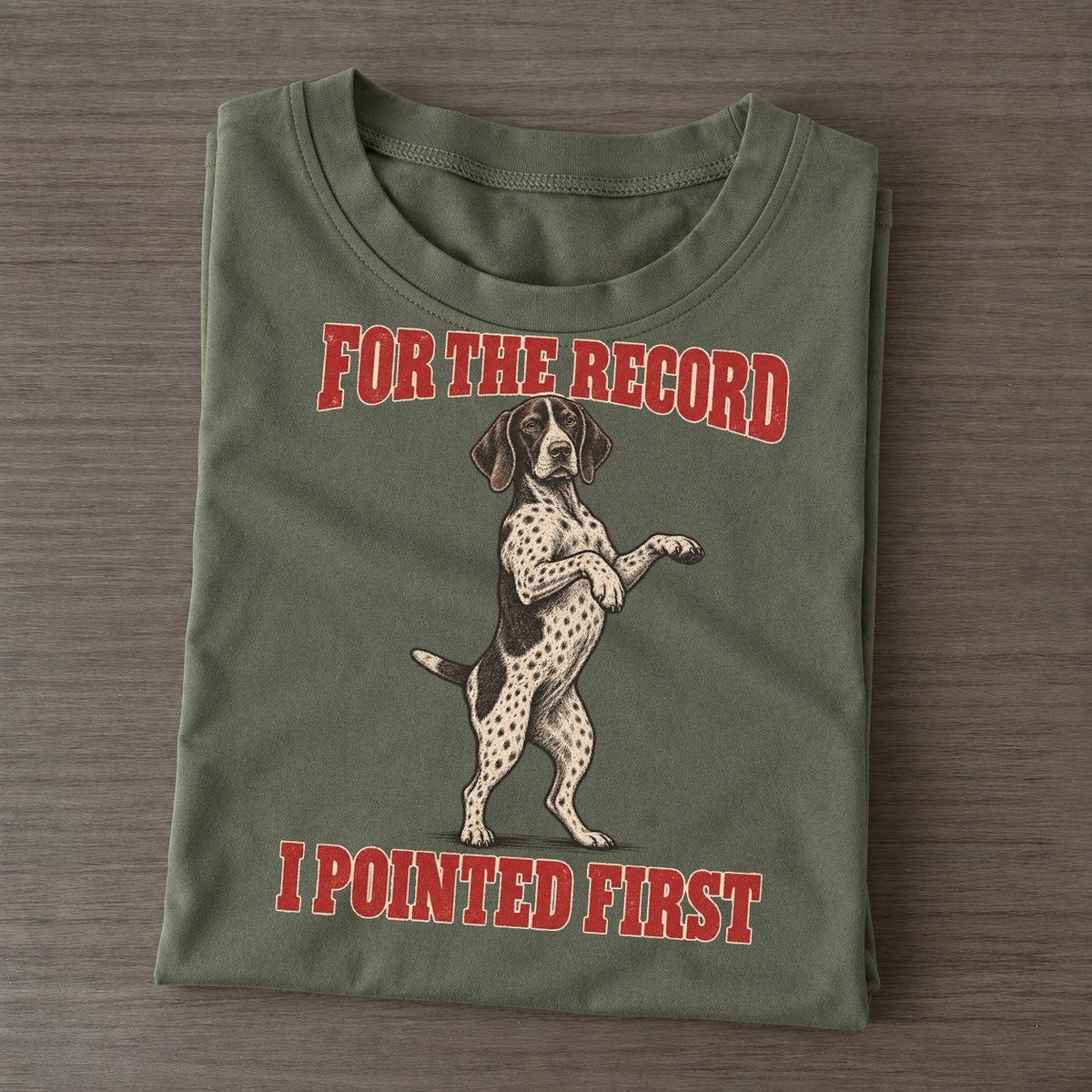 German Shorthaired Pointer Dog Declarations Classic T-shirt – Army Green