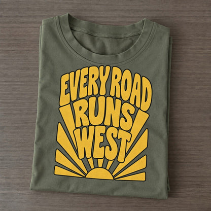 Every Road Runs West Sunburst Sayings Sunburst Sayings Tees Top Classic T-shirt – Army Green